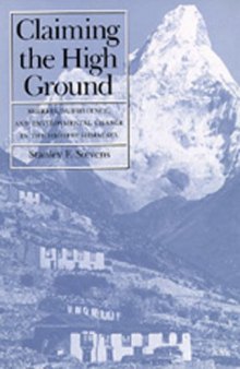 Claiming the High Ground: Sherpas, Subsistence, and Environmental Change in the Highest Himalaya  