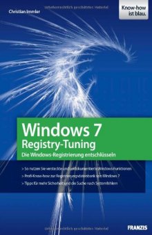 Windows 7 Registry-Tuning: Die Windows-Registrierung entschlusseln