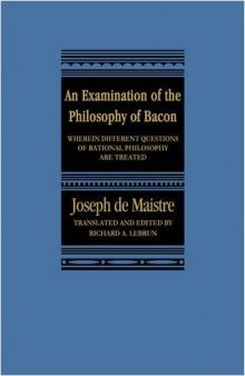 Examination of the Philosophy of Bacon: Wherein Different Questions of Rational Philosophy Are Treated  