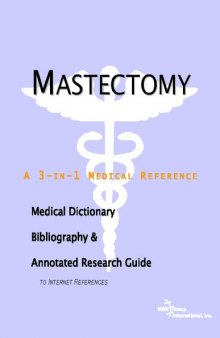 Mastectomy - A Medical Dictionary, Bibliography, and Annotated Research Guide to Internet References