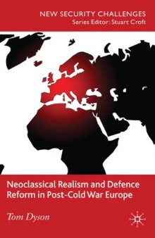 Neoclassical Realism and Defence Reform in Post-Cold War Europe (New Security Challenges)  