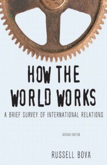 How the world works : a brief survey of international relations