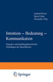 Intention — Bedeutung — Kommunikation: Kognitive und handlungstheoretische Grundlagen der Sprachtheorie