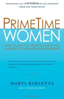 PrimeTime Women: How to Win the Hearts, Minds, and Business of Boomer Big Spenders
