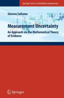 Measurement Uncertainty: An Approach via the Mathematical Theory of Evidence (Springer Series in Reliability Engineering)