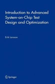Introduction to Advanced System-on-Chip Test Design and Optimization (Frontiers in Electronic Testing)