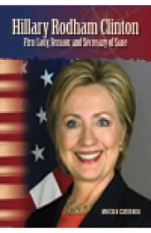 Hillary Rodham Clinton. First Lady, Senator, and Secretary of State