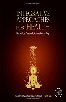 Integrative Approaches for Health : Biomedical Research, Ayurveda and Yoga