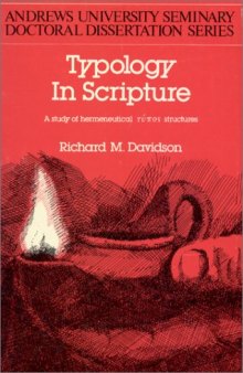 Typology in Scripture: A Study of Hermeneutical Typos Structures