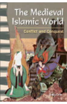 The Medieval Islamic World. Conflict and Conquest