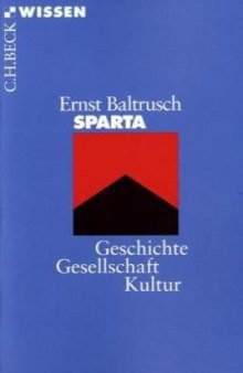 Sparta. Geschichte, Gesellschaft, Kultur (Beck Wissen)