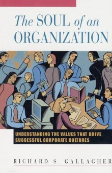 The Soul of an Organization: Understanding the Values That Drive Successful Corporate Cultures