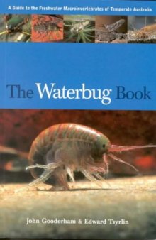 Waterbug Book: A Guide to the Freshwater Macroinvertebrates of Temperate Australia