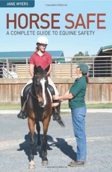 Horse Safe: A Complete Guide to Equine Safety