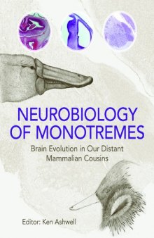 Neurobiology of monotremes : brain evolution in our distant mammalian cousins