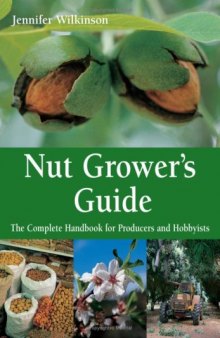 Nut Grower's Guide: The Complete Handbook for Producers and Hobbyists (Landlinks Press)