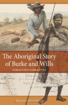 The Aboriginal story of Burke and Wills : forgotten narratives