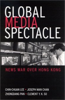 Global Media Spectacle: News War Over Hong Kong
