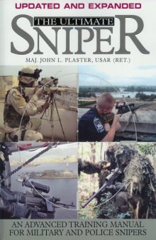 Ultimate Sniper 2006 : An Advanced Training Manual for Military and Police Snipers 