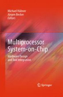 Multiprocessor System-on-Chip: Hardware Design and Tool Integration
