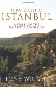 Turn Right at Istanbul: A Walk on the Gallipoli Peninsula