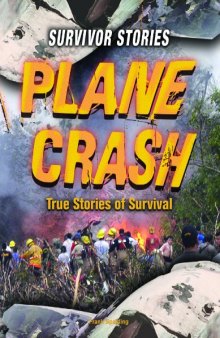 Plane Crash: True Stories of Survival