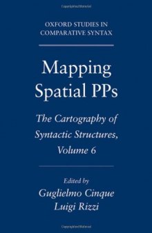 Mapping Spatial PPs: The Cartography of Syntactic Structures, Volume 6 (Oxford Studies in Comparative Syntax)