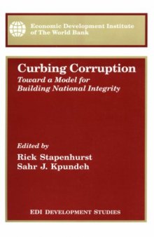 Curbing Corruption: Toward a Model for Building National Integrity (Edi Development Studies)