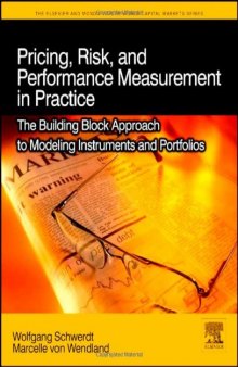 Pricing, Risk, and Performance Measurement in Practice: The Building Block Approach to Modeling Instruments and Portfolios