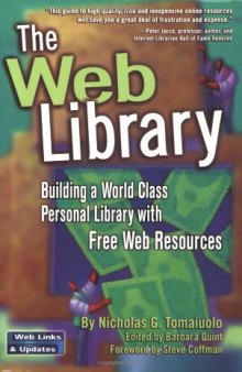 The Web Library: Building a World Class Personal Library with Free Web Resources