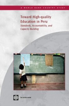 Toward High-quality Education in Peru: Standards, Accountability, and Capacity Building (World Bank Country Study)