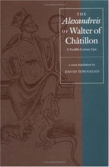 The Alexandreis of Walter of Chatillon: A Twelfth-century Epic: a Verse Translation  