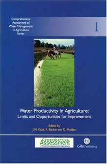 Water Productivity in Agriculture: Limits and Opportunities for Improvement (Comprehensive Assessment of Water Management in Agriculture Series, 1)