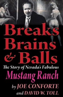 Breaks, Brains & Balls: The Story of Joe Conforte and Nevada's Fabulous Mustang Ranch