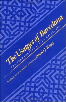 The Usatges of Barcelona: The Fundamental Law of Catalonia (Middle Ages Series)