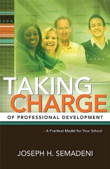 Taking Charge of Professional Development: A Practical Model for Your School