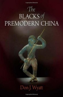 The Blacks of Premodern China (Encounters with Asia)