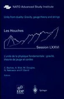 Unity from Duality: Gravity, Gauge Theory and Strings: Les Houches Session LXXVI, 30 July–31 August 2001