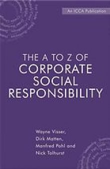 The A to Z of corporate social responsibility : a complete reference guide to concepts, codes and organisations