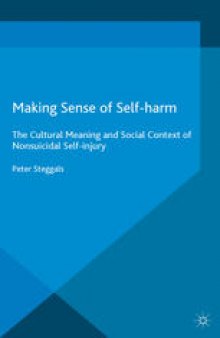 Making Sense of Self-harm: The Cultural Meaning and Social Context of Nonsuicidal Self-injury