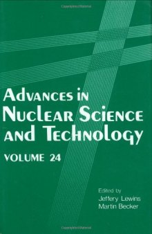 Advances in Nuclear Science and Technology: Volume 24 (Advances in Nuclear Science & Technology)