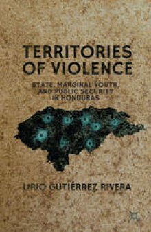 Territories of Violence: State, Marginal Youth, and Public Security in Honduras