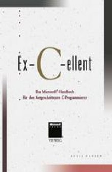 Ex-C-ellent: Das Microsoft®-Handbuch fur den fortgeschrittenen C-Programmierer