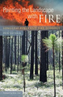 Painting the Landscape with Fire: Longleaf Pines and Fire Ecology