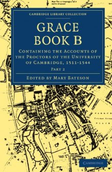 Grace Book B: Containing the Accounts of the Proctors of the University of Cambridge, 1511 (Cambridge Library Collection - Cambridge)