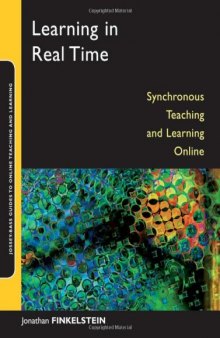Learning in real time : synchronous teaching and learning online