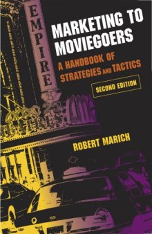 Marketing to Moviegoers: A Handbook of Strategies and Tactics, Second Edition