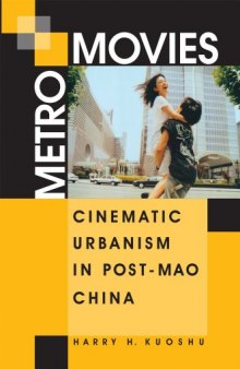 Metro Movies: Cinematic Urbanism in Post-Mao China  