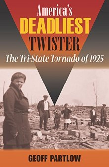 America's Deadliest Twister: The Tri-State Tornado of 1925