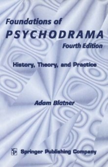 Foundations of Psychodrama: History, Drama, and Practice, Fourth Edition